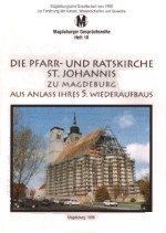 Heft 10: "Die Pfarr- und Ratskirche St. Johannis zu Magdeburg aus Anlass ihres 5. Wiederaufbaus"